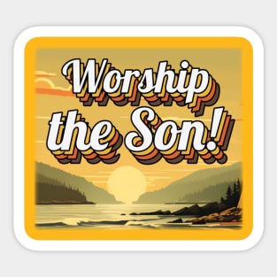 Worship the Son! Sticker